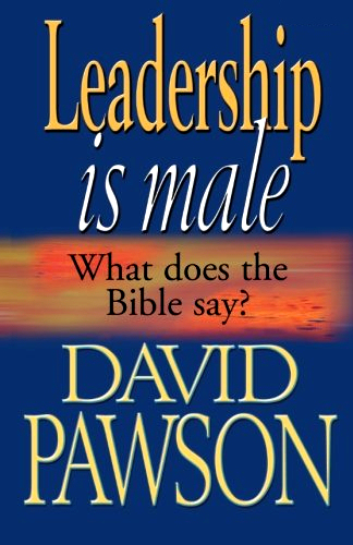 Leadership is Male <br /><em>David Pawson</em>