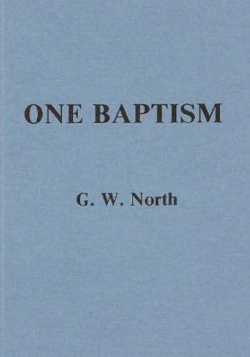 One Baptism <br /><em>G. W. North</em>
